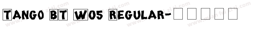Tango BT W05 Regular字体转换